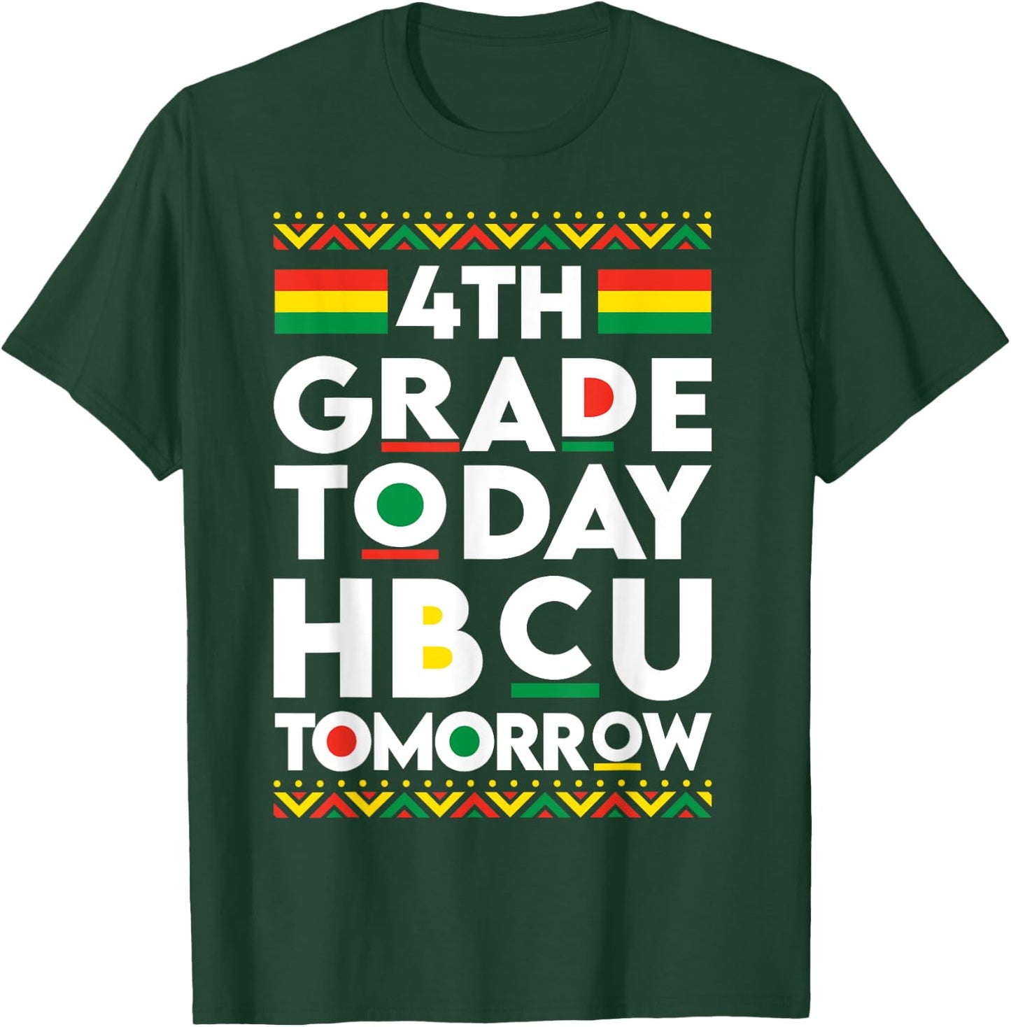 Future HBCU College Student 4th Grade Today HBCU Tomorrow T-Shirt - T-Shirt | Forest