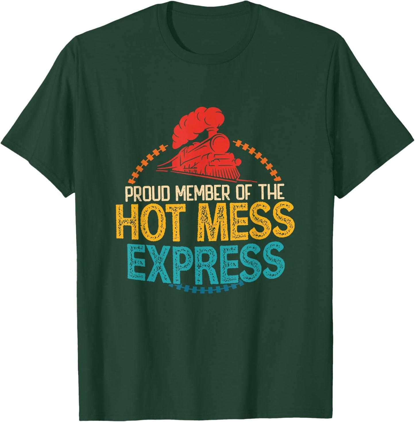 Proud Member Of The Hot Mess Express Vintage Apparel T-Shirt - T-Shirt | Forest