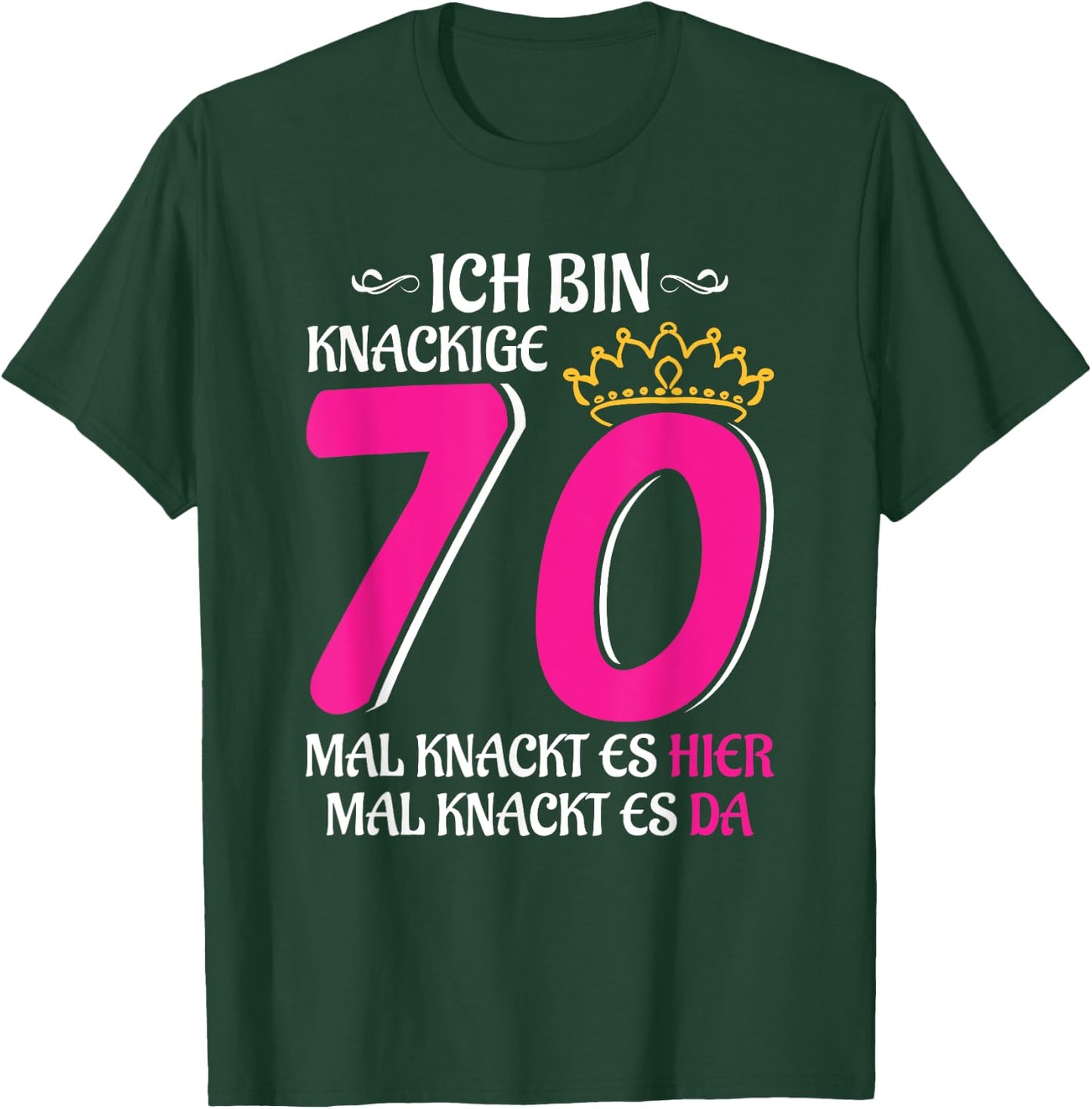 70th Birthday Woman Lady Finally 70 Crispy 70 T-Shirt - T-Shirt | Forest