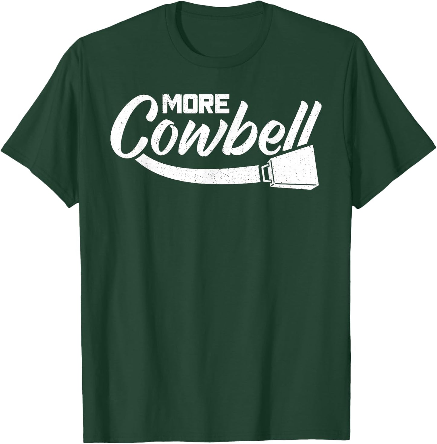 More Cowbell T-Shirt - T-Shirt | Forest