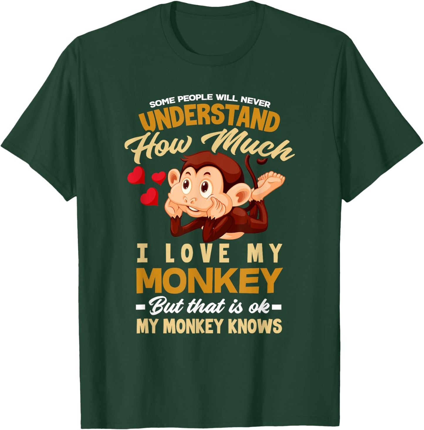 I Love My Monkey My Monkey Knows - Fun Monkey Owner T-Shirt - T-Shirt | Forest