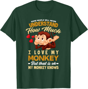 I Love My Monkey My Monkey Knows - Fun Monkey Owner T-Shirt - T-Shirt | Forest