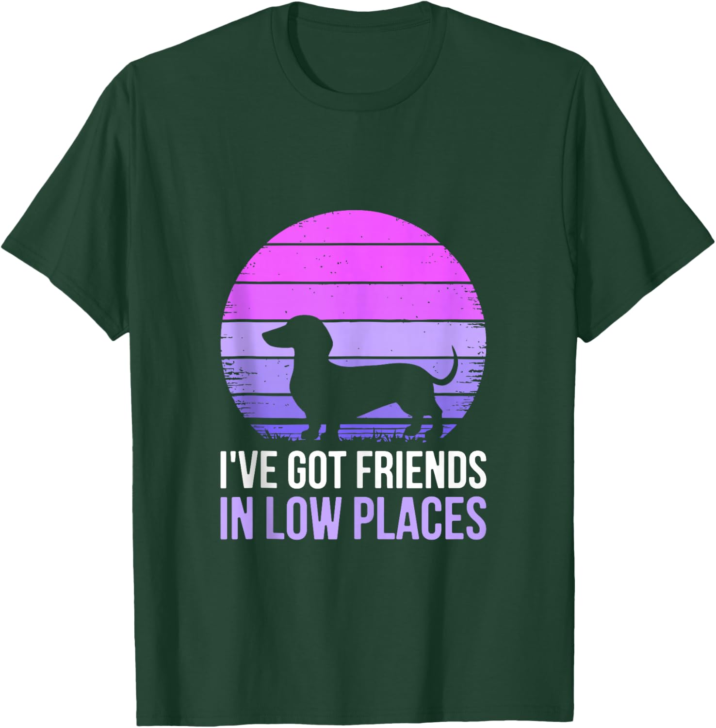 I've Got Friends In Low Places Shirt Dachshund Dog Lover T-Shirt - T-Shirt | Forest