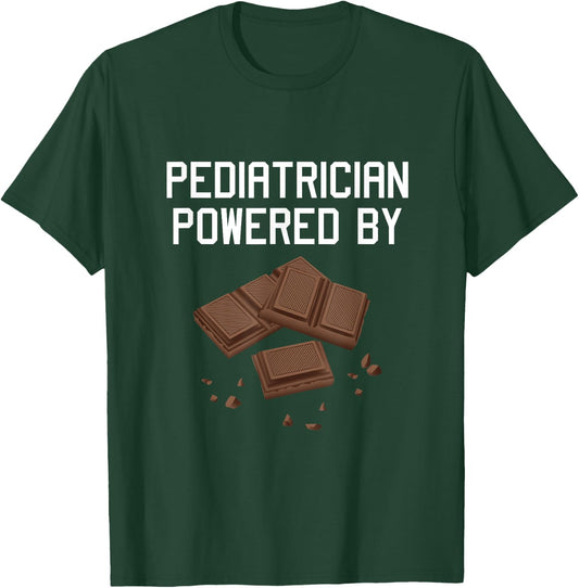 Pediatric Doktor Physician Pediatrician Powered Chocolate T-Shirt - T-Shirt | Forest