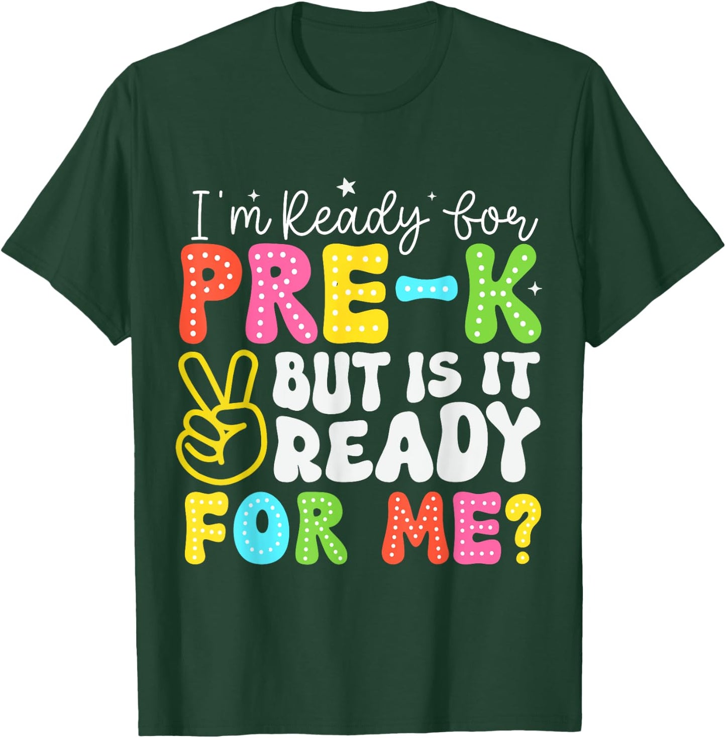 I'm Ready for Pre-K But Is It Ready For Me 1st Day of Prek T-Shirt - T-Shirt | Forest