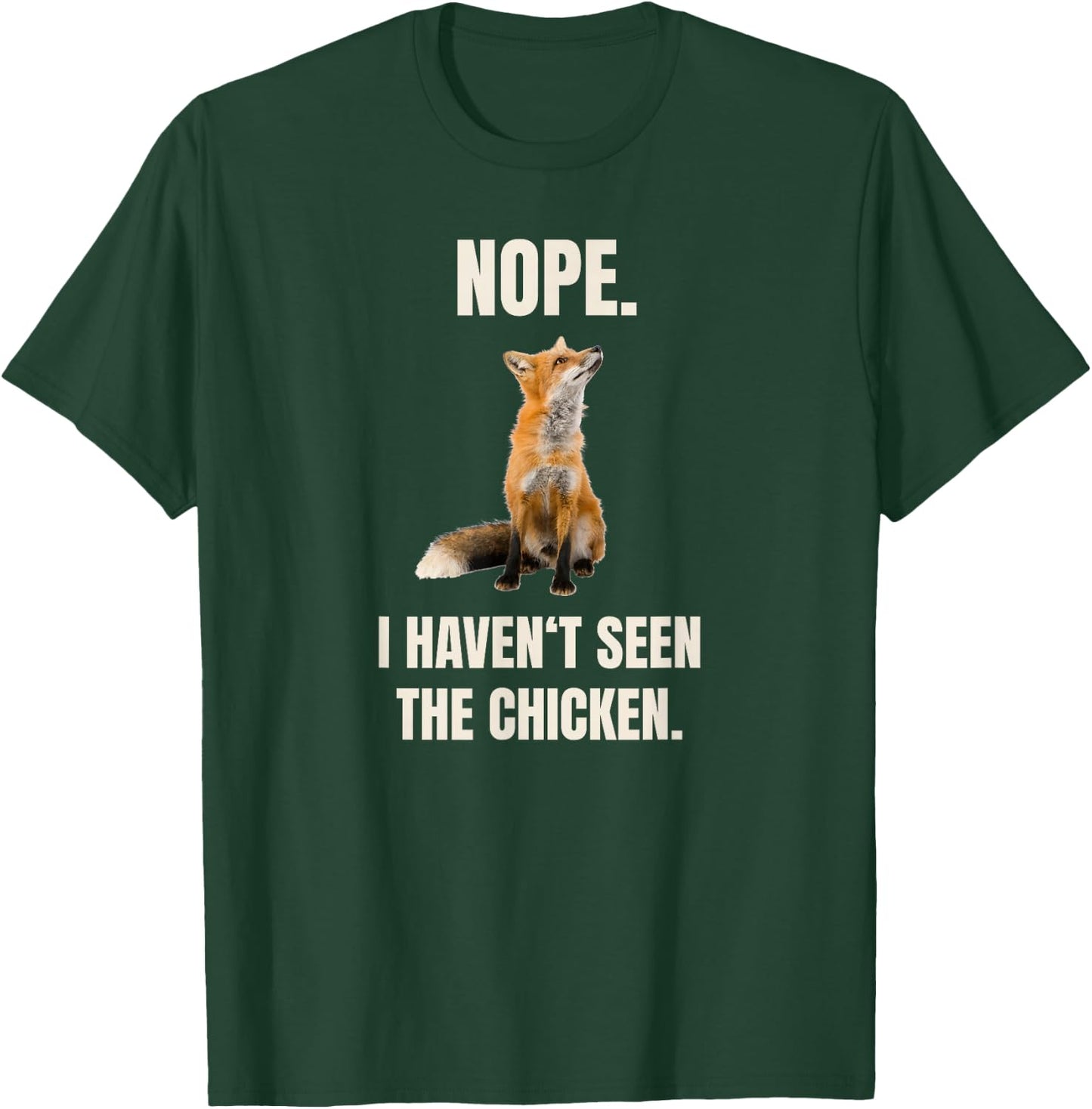 Nope I Haven't Seen The Chicken Funny Red Fox Meme T-Shirt - T-Shirt | Forest