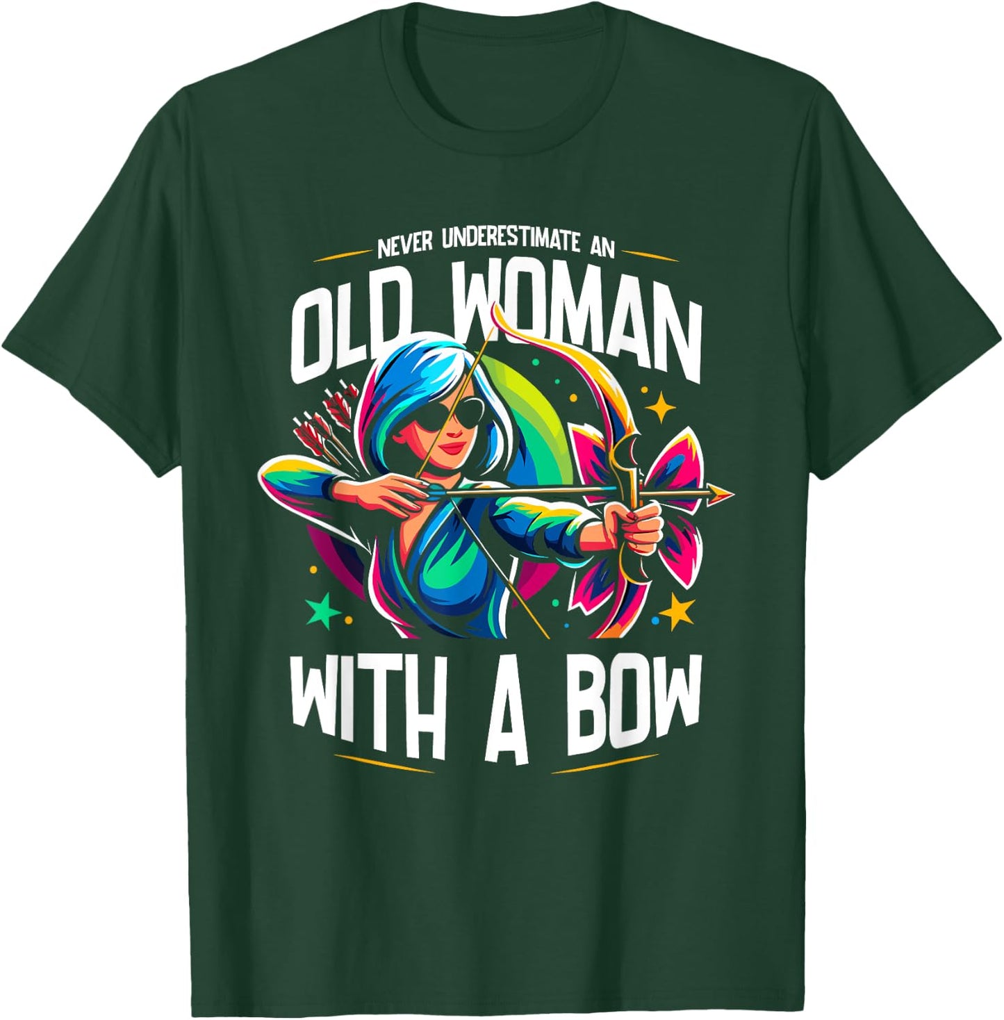 Never Underestimate An Old Woman With A Bow Archery Archer T-Shirt - T-Shirt | Forest