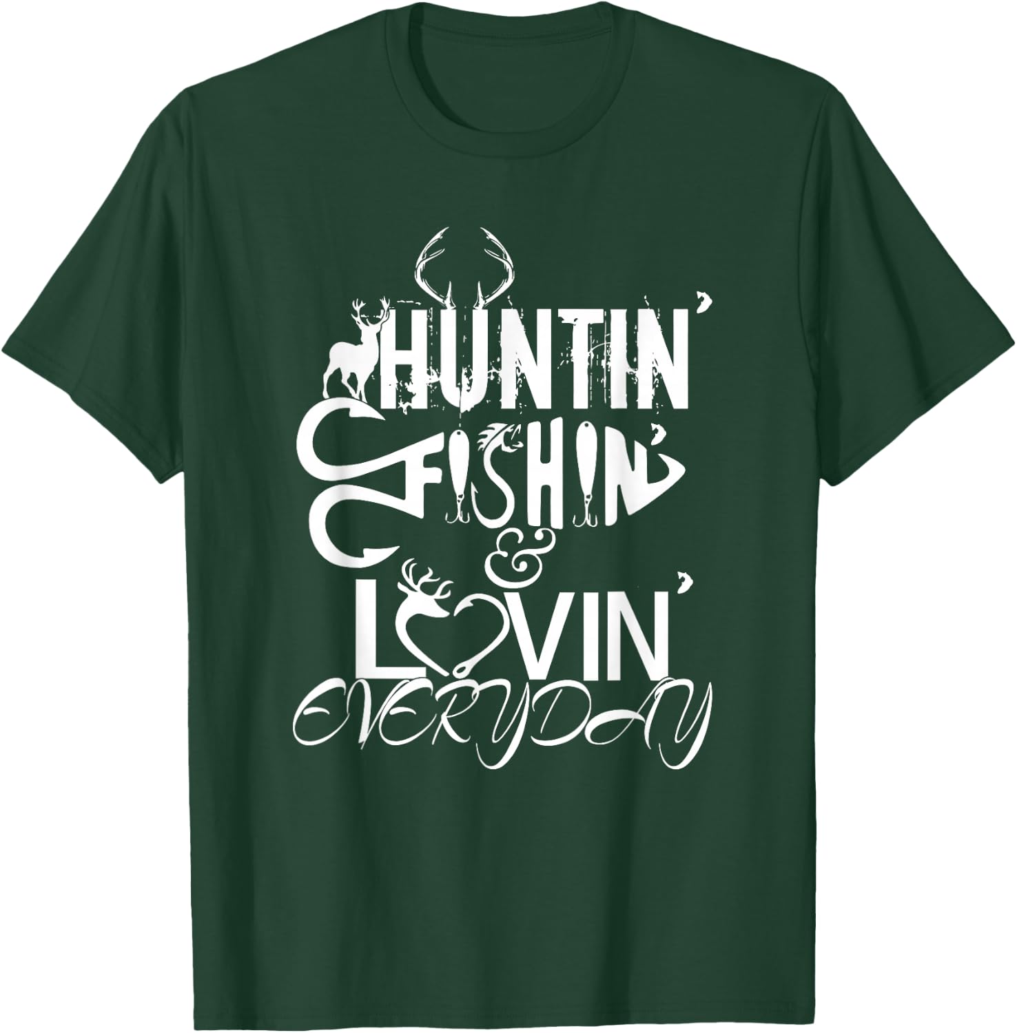 Huntin Fishin Lovin Every Day Country T-Shirt - T-Shirt | Forest