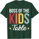 Boss Of The Kids Table T-Shirt - T-Shirt | Forest