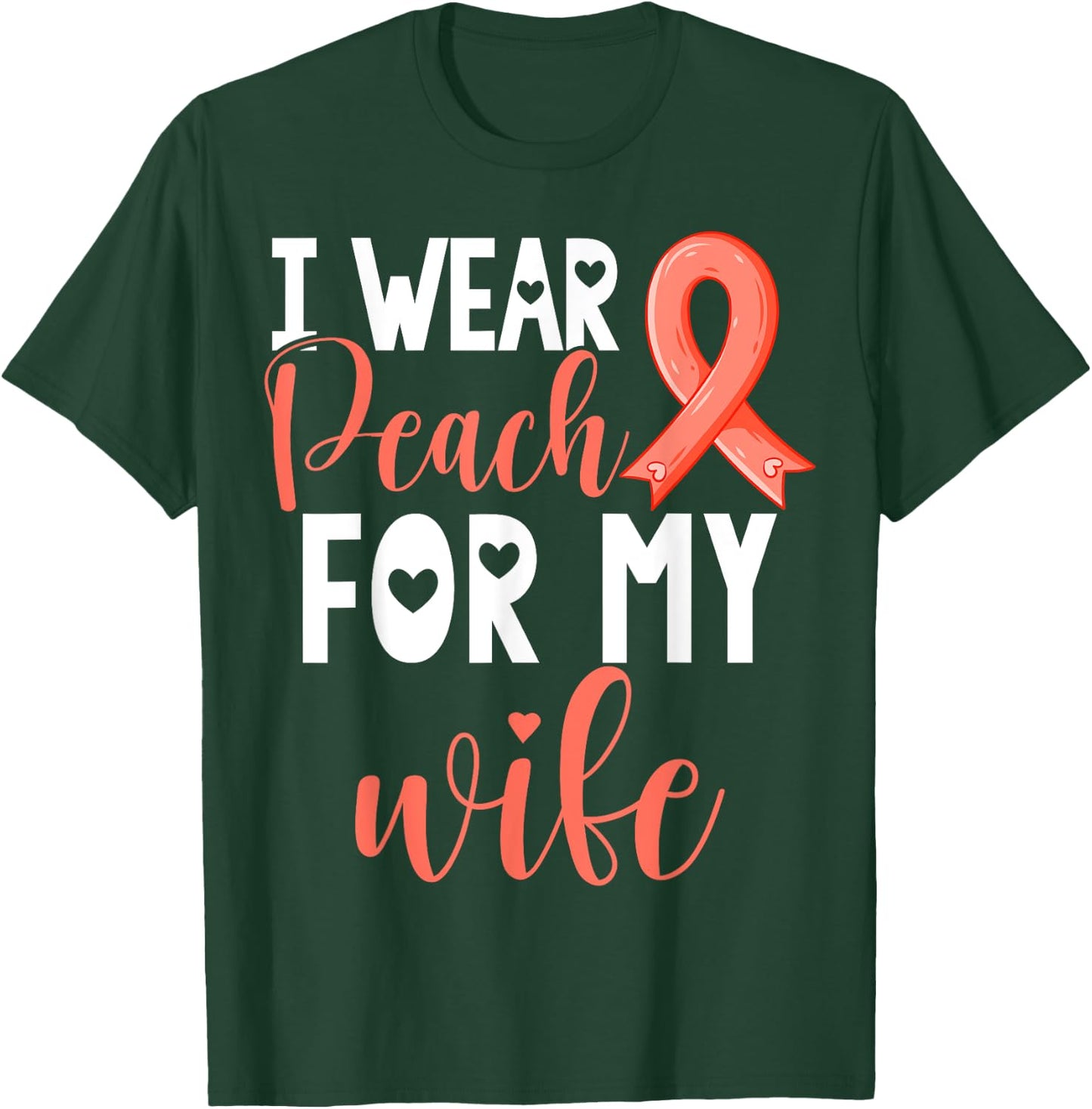 I Wear Peach For My Wife Uterine Cancer Awareness Support T-Shirt - T-Shirt | Forest