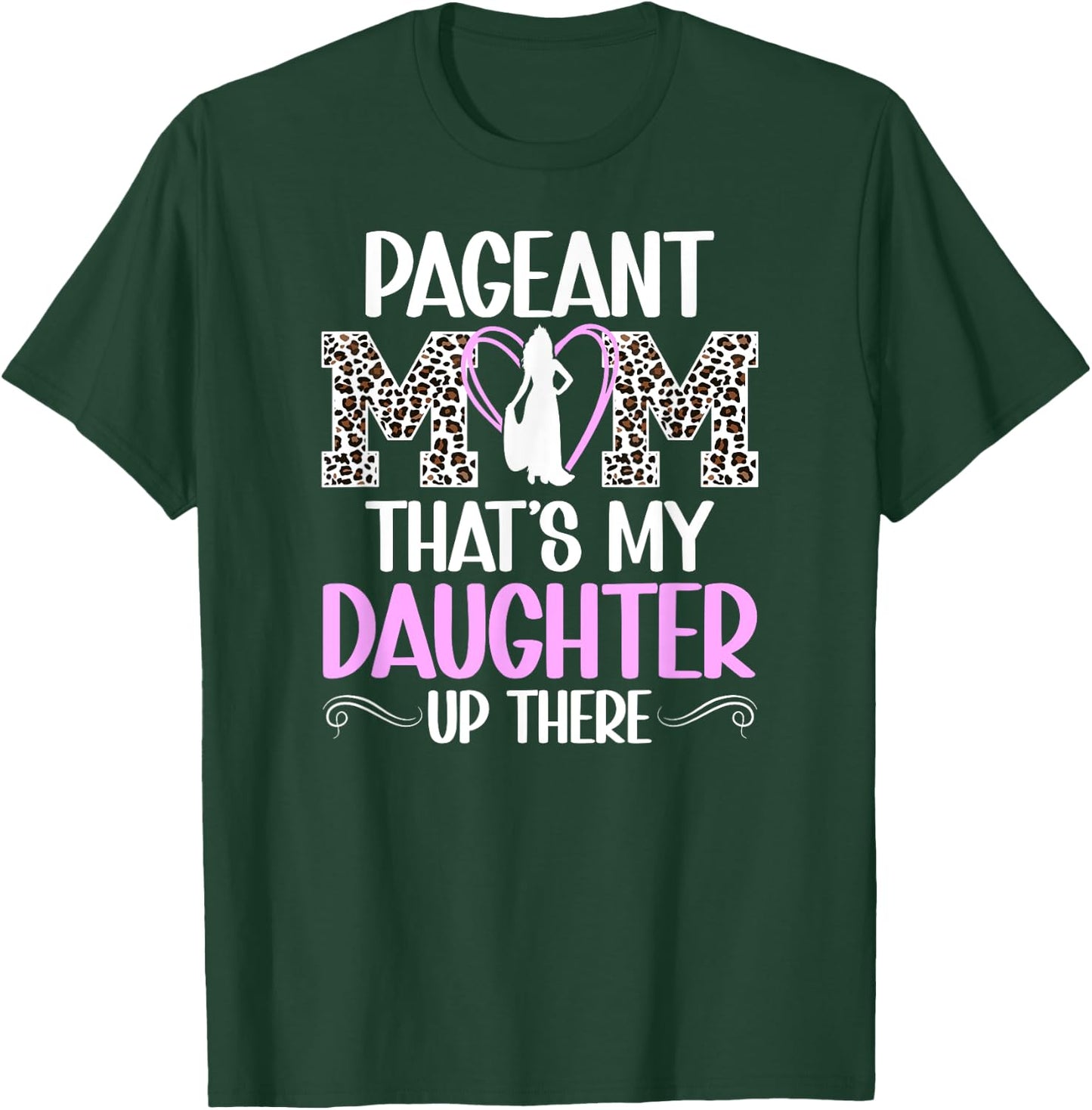 That's My Daughter Pageant Mom Pageant Mama Pageant Mother T-Shirt - T-Shirt | Forest