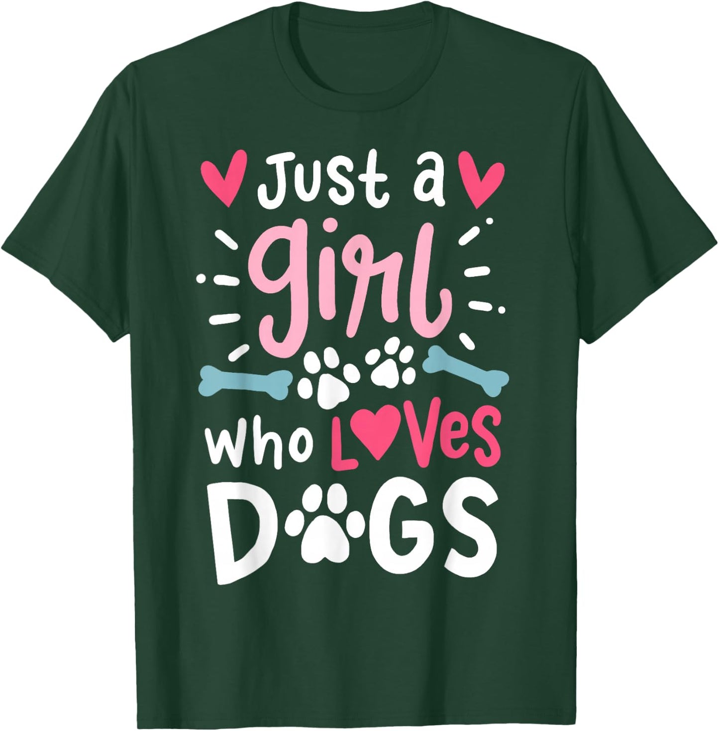 Just a Girl Who Loves Dogs Funny Gift Dog Lovers T-Shirt - T-Shirt | Forest