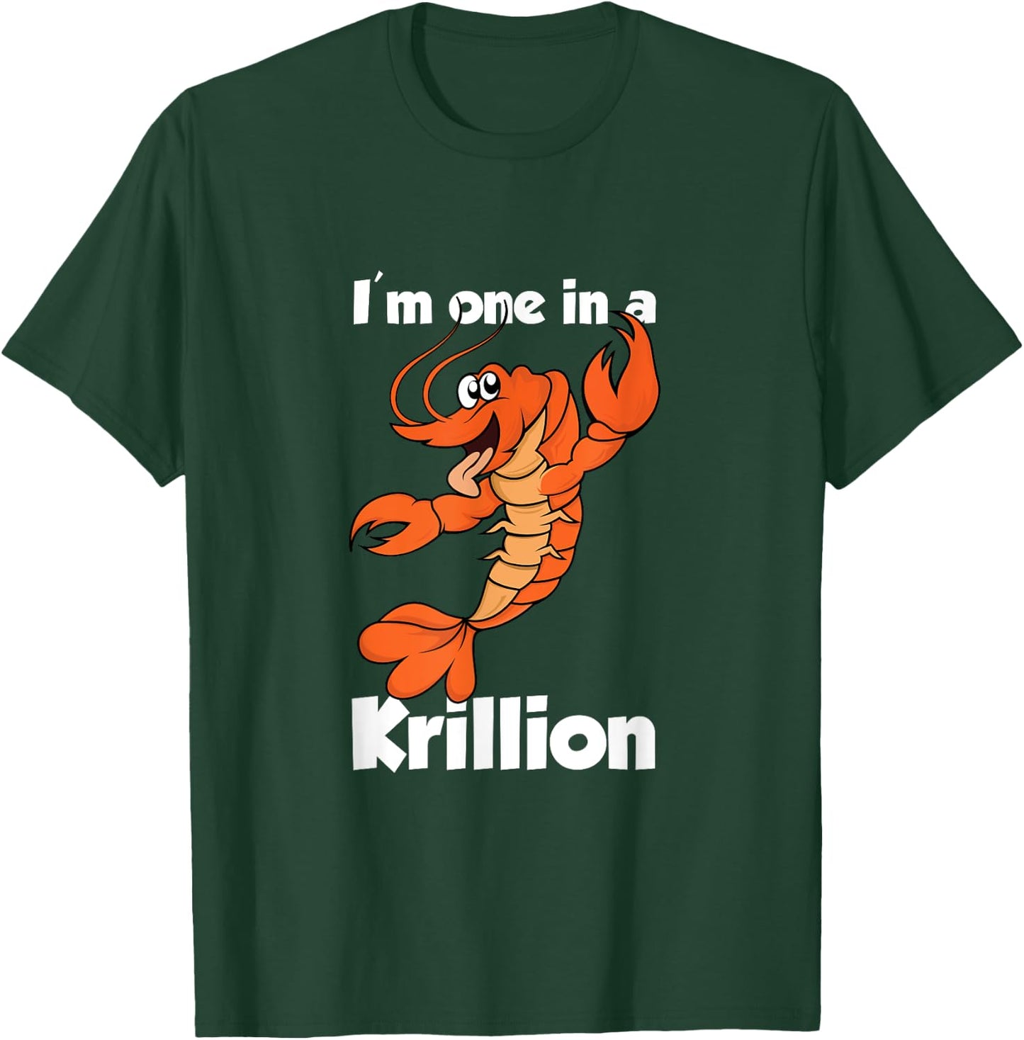 I'm one in a Krillion. Lobster Cartoon Illustration. T-Shirt - T-Shirt | Forest