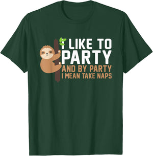 I Like To Party And By Party I Mean Take Naps Funny Napping T-Shirt - T-Shirt | Forest