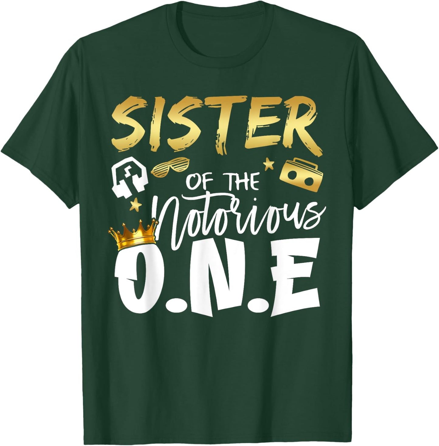 Sister Of The Notorious One Old School 1st Hip Hop Birthday T-Shirt - T-Shirt | Forest