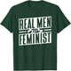 Real Men Are Feminist Feminist Male Male T-Shirt - T-Shirt | Forest