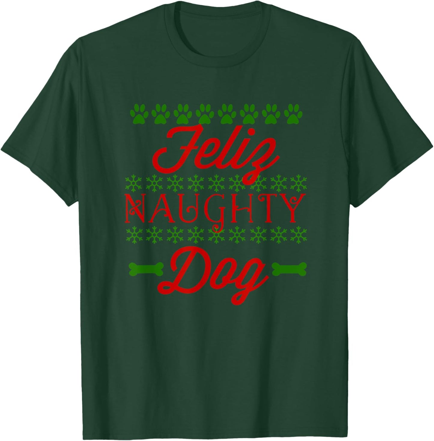 Feliz Naughty Dog Funny Christmas Dog Women Kids T-Shirt - T-Shirt | Forest