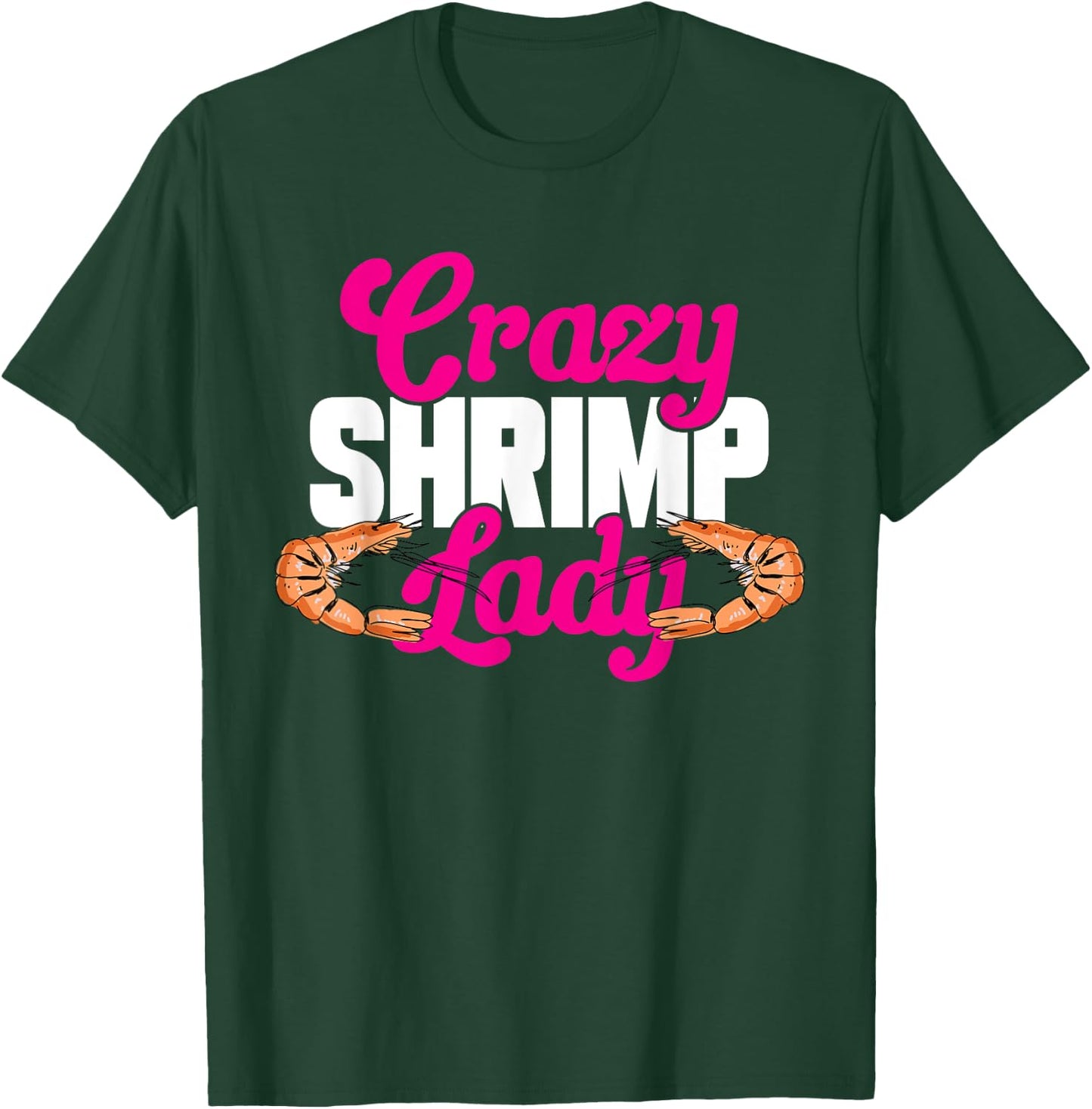 Shrimp Seafood Shellfish - Crazy Shrimp Lady T-Shirt - T-Shirt | Forest
