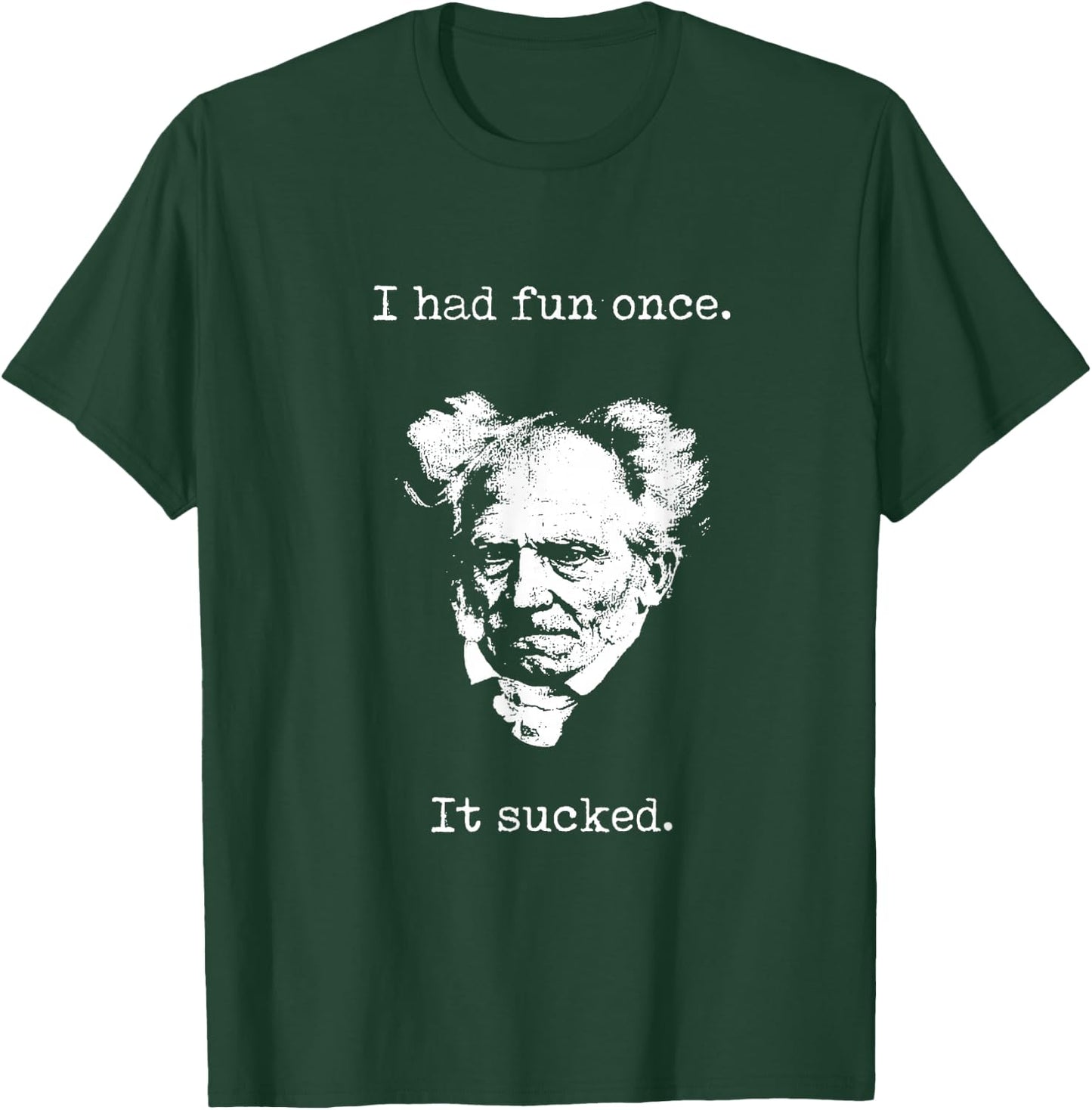 Schopenhauer - I Had Fun Once - It Sucked - Pessimist , black T-Shirt - T-Shirt | Forest