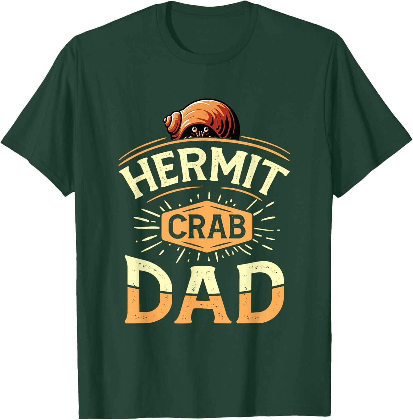 Hermit Crab Dad Funny Father Hermit Crab Lover Hermit Crab T-Shirt - T-Shirt | Forest
