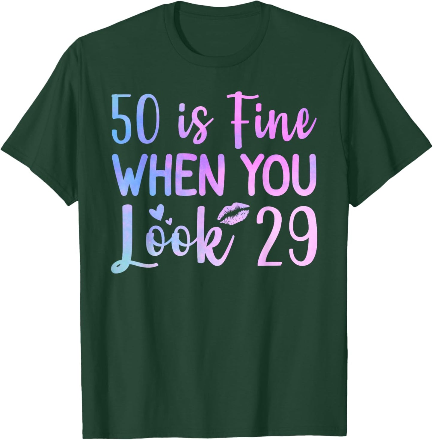 50 Is Fine When You Look 29 Funny 50th Birthday 50 Years Old T-Shirt - T-Shirt | Forest