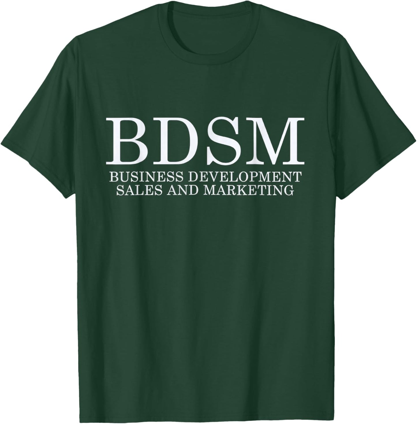BDSM Business Development Sales and Marketing Kinky , black T-Shirt - T-Shirt | Forest