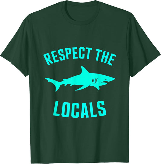Respect The Locals Shark Ocean Wildlife Marine Life T-Shirt - T-Shirt | Forest