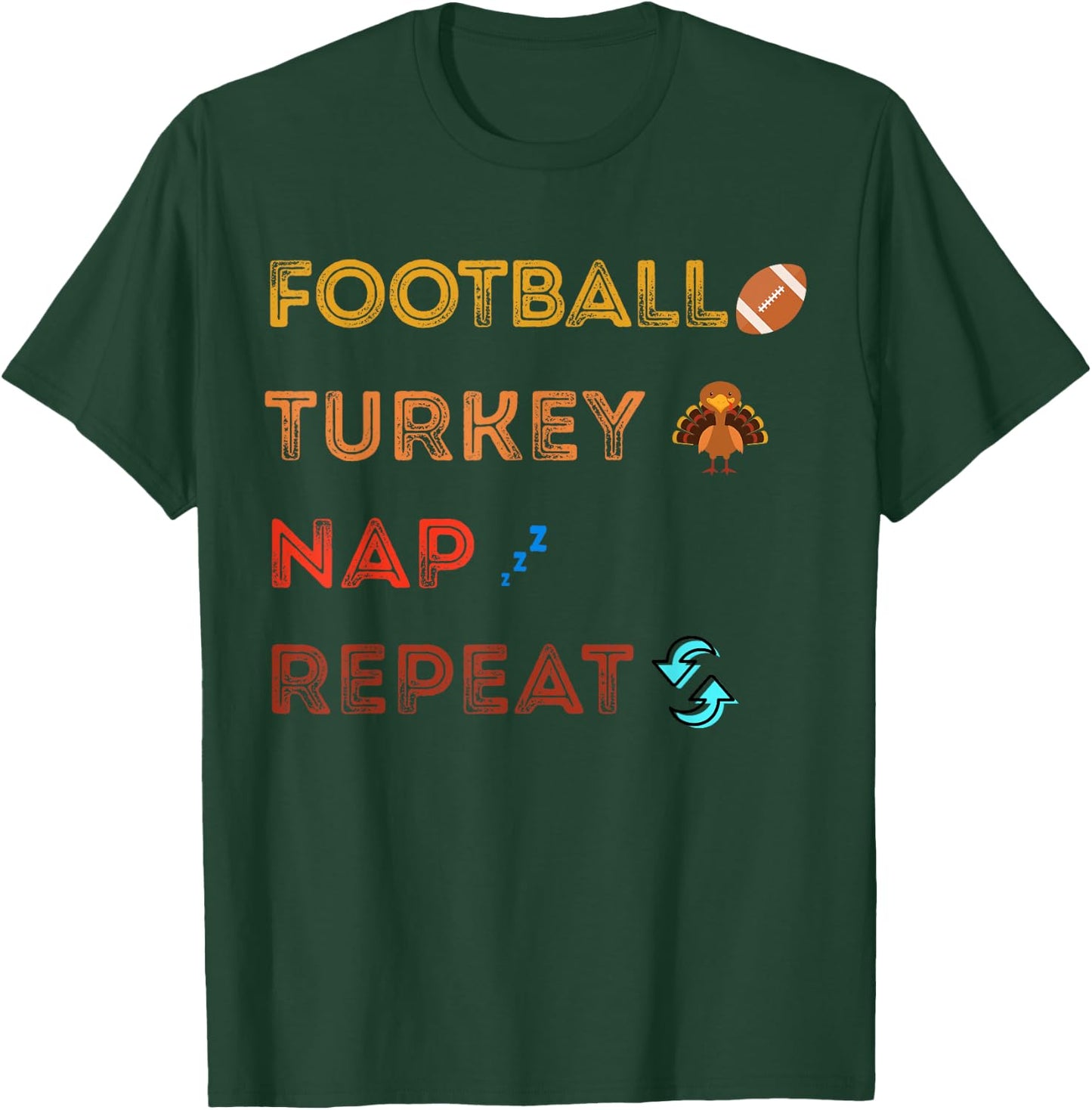 Football Turkey Nap Repeat Family Funny Thanksgiving Day T-Shirt - T-Shirt | Forest