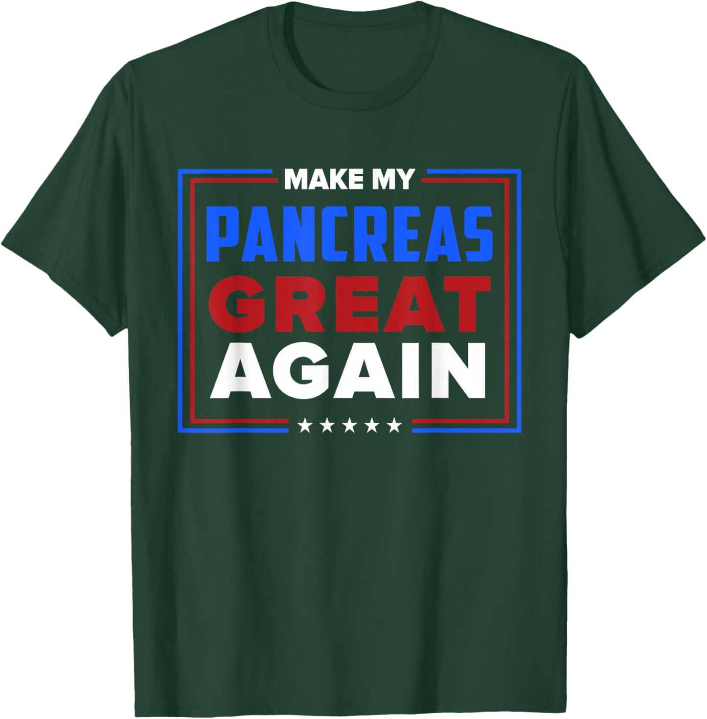 Make My Pancreas Great Diabetic Diabetes Type 1 T Shirt T-Shirt - T-Shirt | Forest