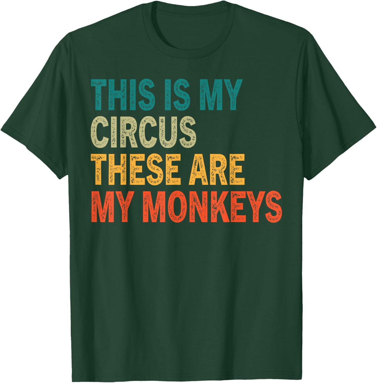 This Is My Circus These Are My Monkeys Retro Vintage Funny T-Shirt - T-Shirt | Forest