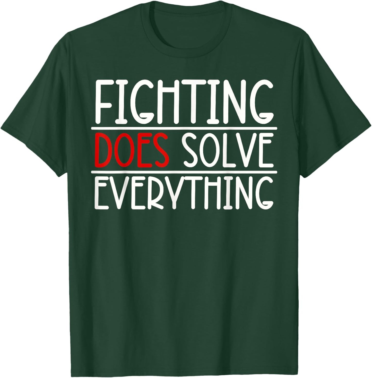 Fighting Does Solve Everything T-Shirt - T-Shirt | Forest