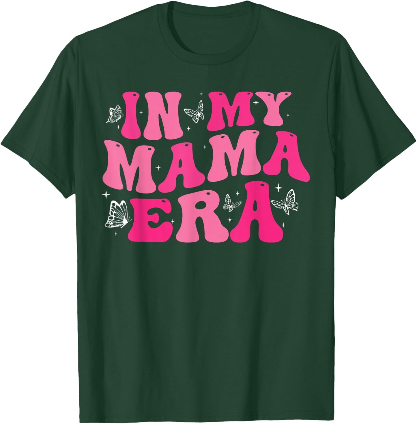 In My Mom Era Lady Era ,My Extra Mom Trendy In My Mama Era T-Shirt - T-Shirt | Forest