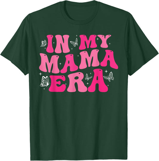 In My Mom Era Lady Era ,My Extra Mom Trendy In My Mama Era T-Shirt - T-Shirt | Forest