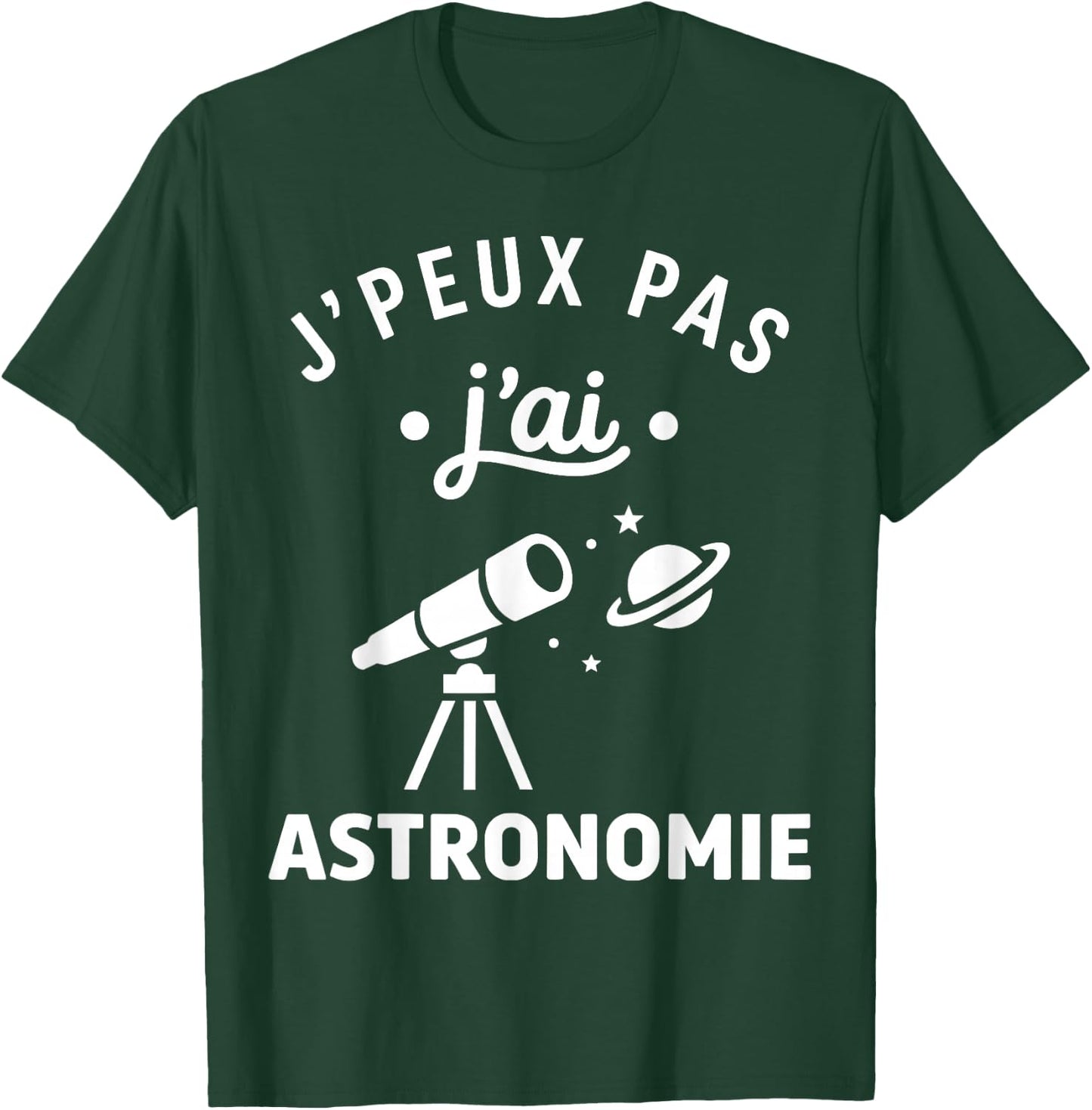 étoiles Espace Télescope Humour J’Peux Pas J’AI Astronomie T-Shirt - T-Shirt | Forest