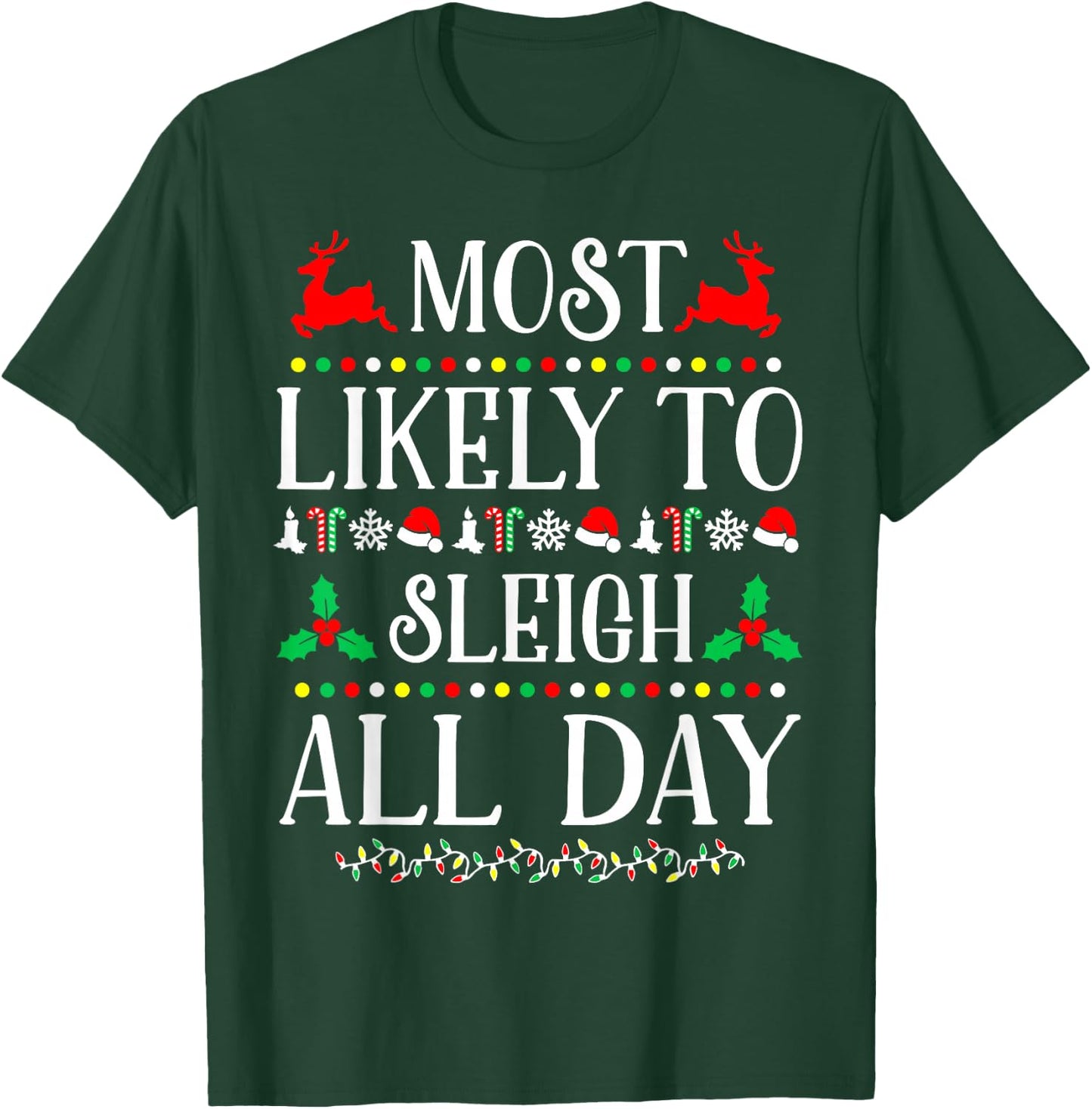Most Likely To Sleigh All Day Family Christmas Holiday T-Shirt - T-Shirt | Forest