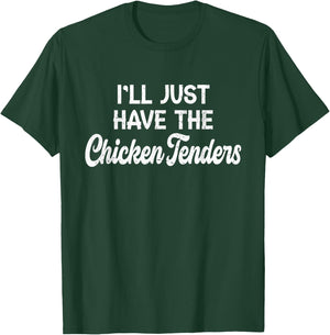 I'll Just Have The Chicken Tenders - Kids Funny Food Chicken T-Shirt - T-Shirt | Forest