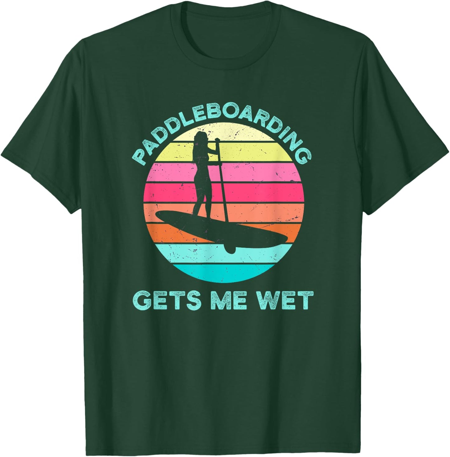 Paddleboarding Gets Me Wet Paddleboard Paddleboarder SUP T-Shirt - T-Shirt | Forest
