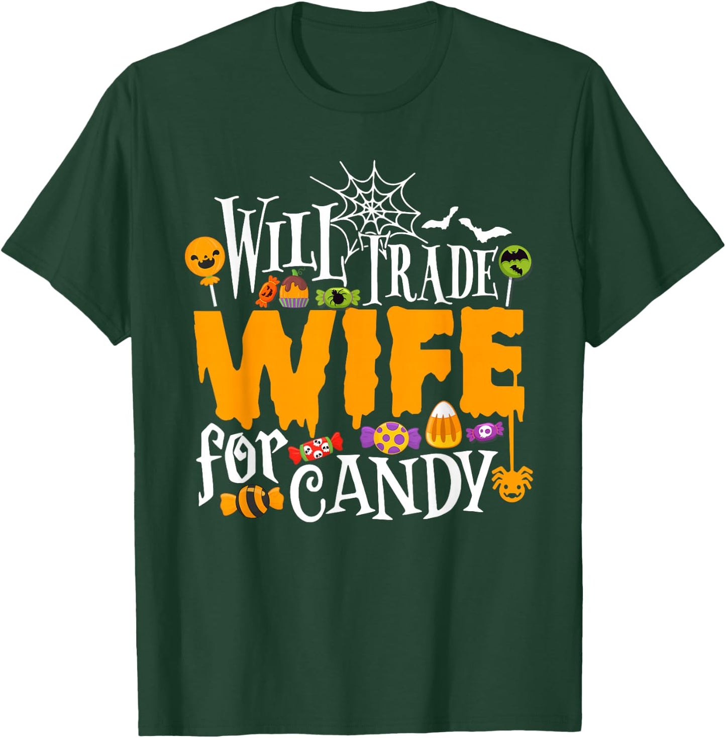 Will Trade Wife For Candy Funny Halloween Costume T-Shirt - T-Shirt | Forest
