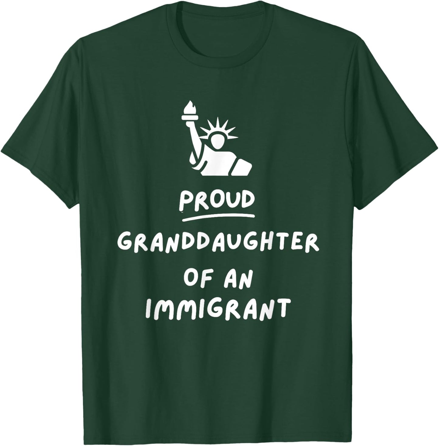 Proud Granddaughter of an Immigrant, Citizenship T-Shirt - T-Shirt | Forest