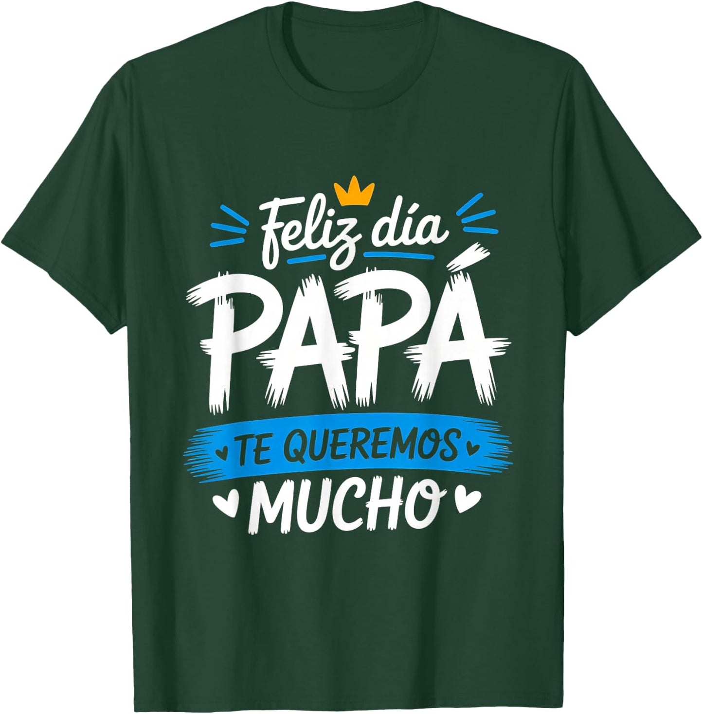 Feliz Dia Papa Te Queremos Mucho Spanish Dad Father’s Day T-Shirt - T-Shirt | Forest