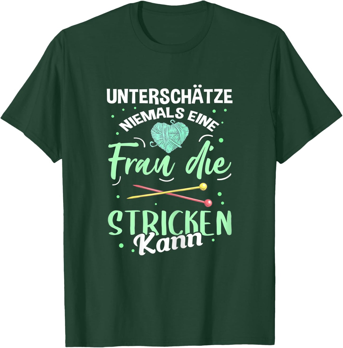 Damen Unterschätze Niemals eine Frau Die Stricken Kann Strickerin T-Shirt - T-Shirt | Forest