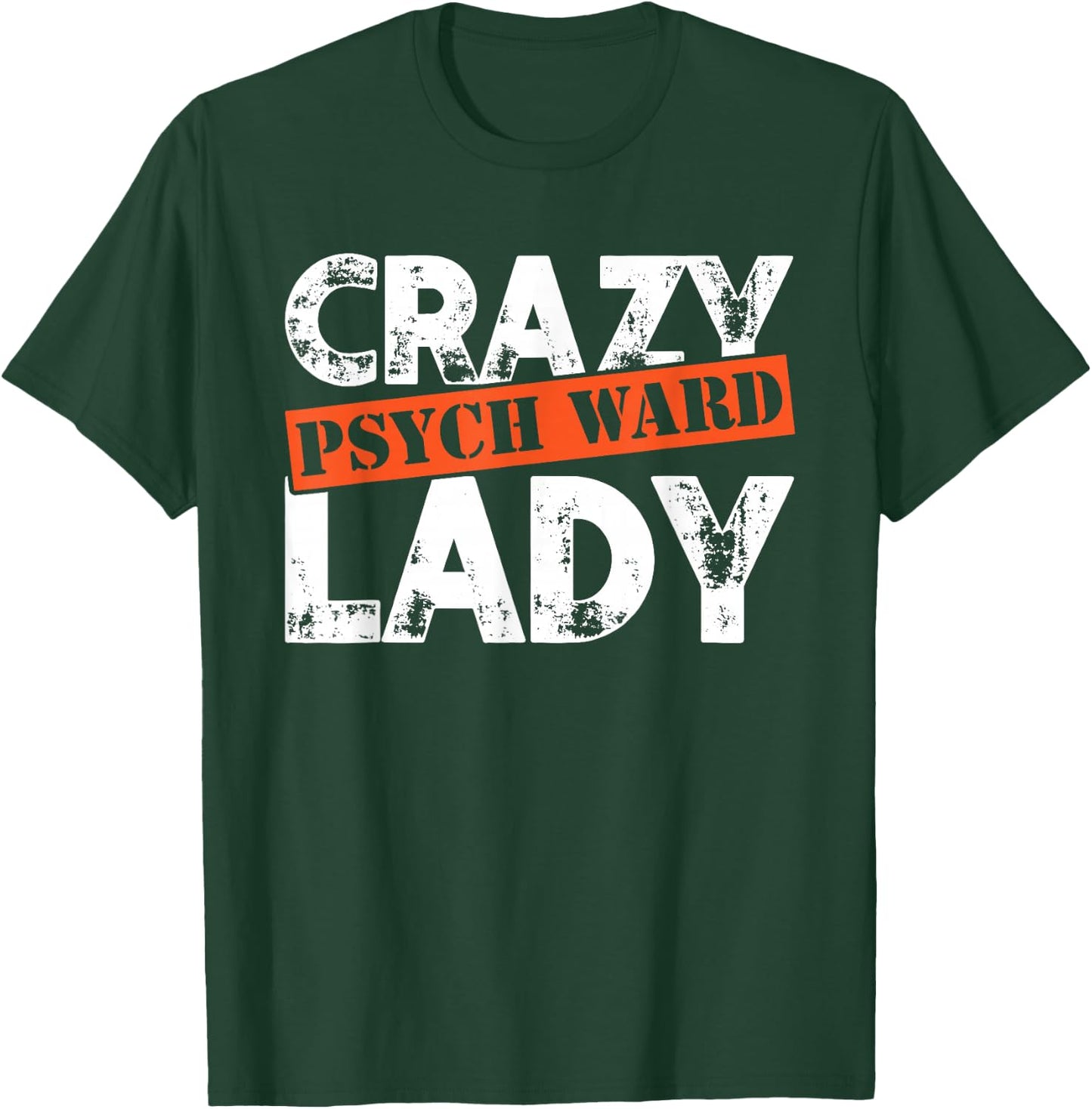 Distressed Crazy Psych Ward Lady Funny Mental T-Shirt - T-Shirt | Forest
