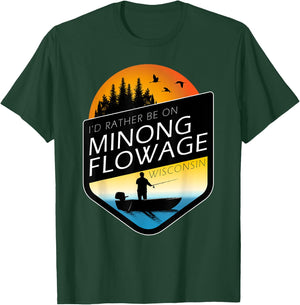 I'd Rather Be On Minong Flowage Wisconsin Fishing T-Shirt - T-Shirt | Forest