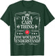 Cary Name Its A Cary Thing You Wouldn't Understand T-Shirt - T-Shirt | Forest