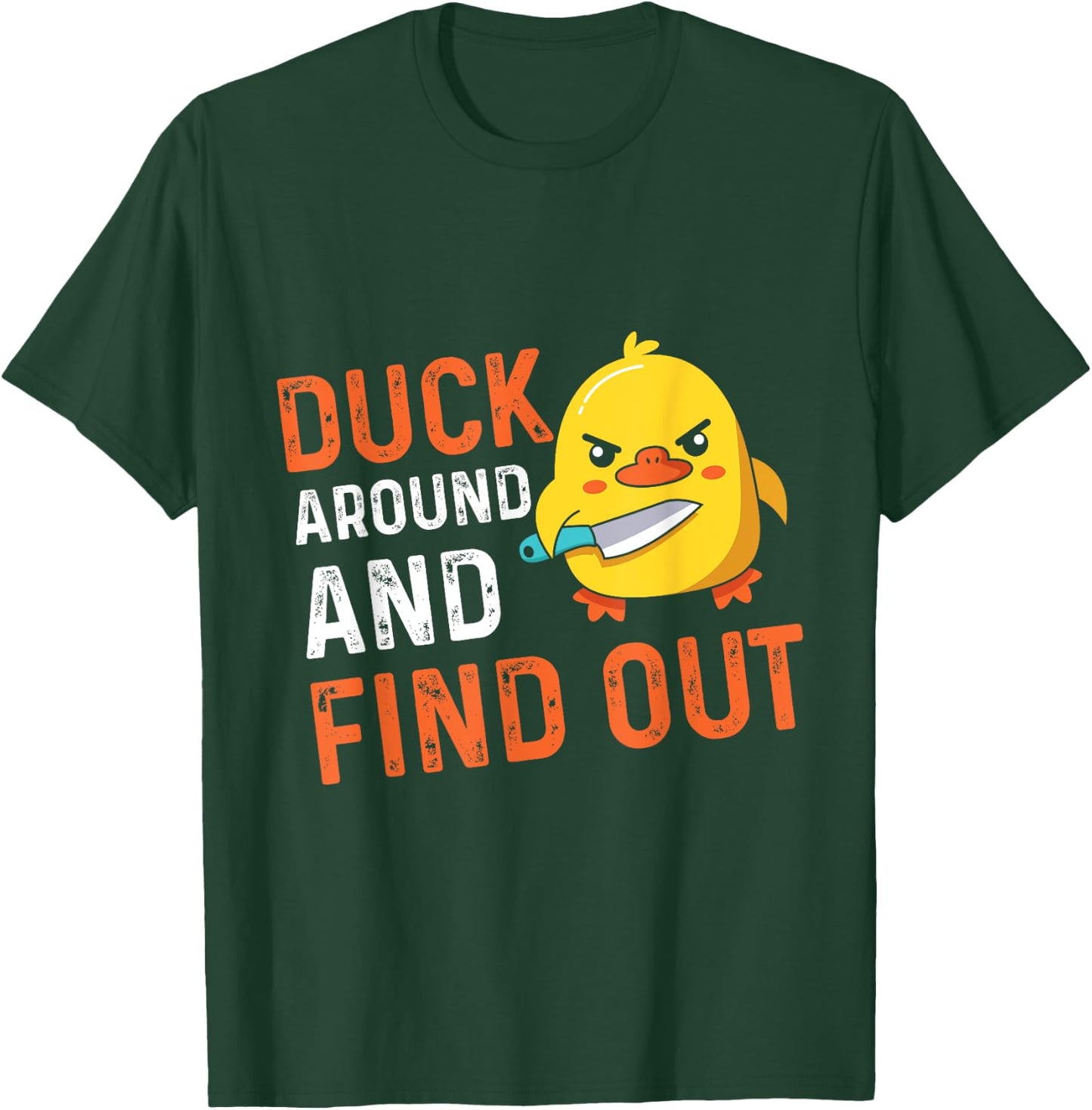 Carnival Party DUCK AROUND AND FIND OUT Funny Ducks T-Shirt - T-Shirt | Forest