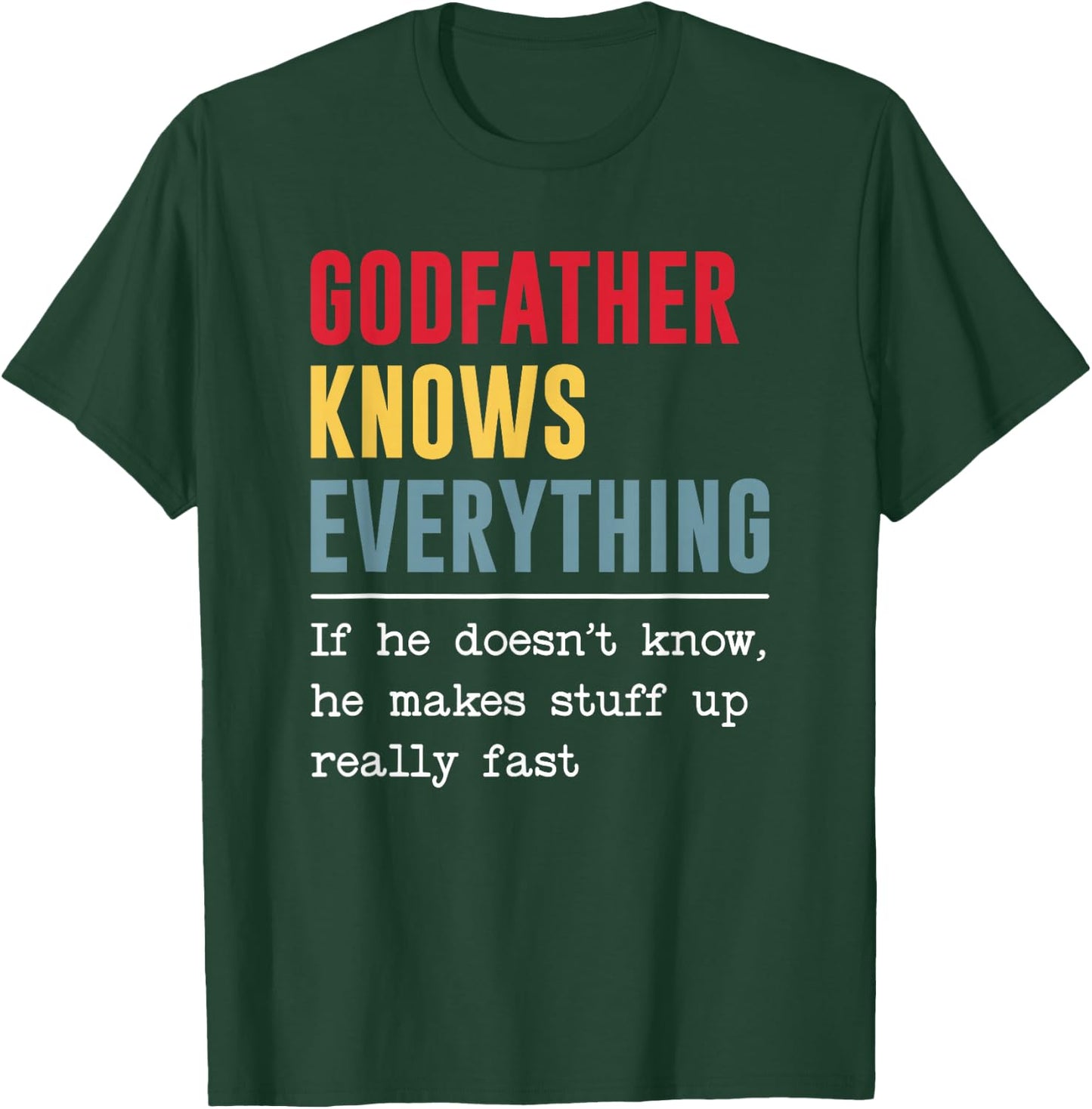 Godfather Knows Everything Shirt Funny Grandpa Father's Day T-Shirt - T-Shirt | Forest