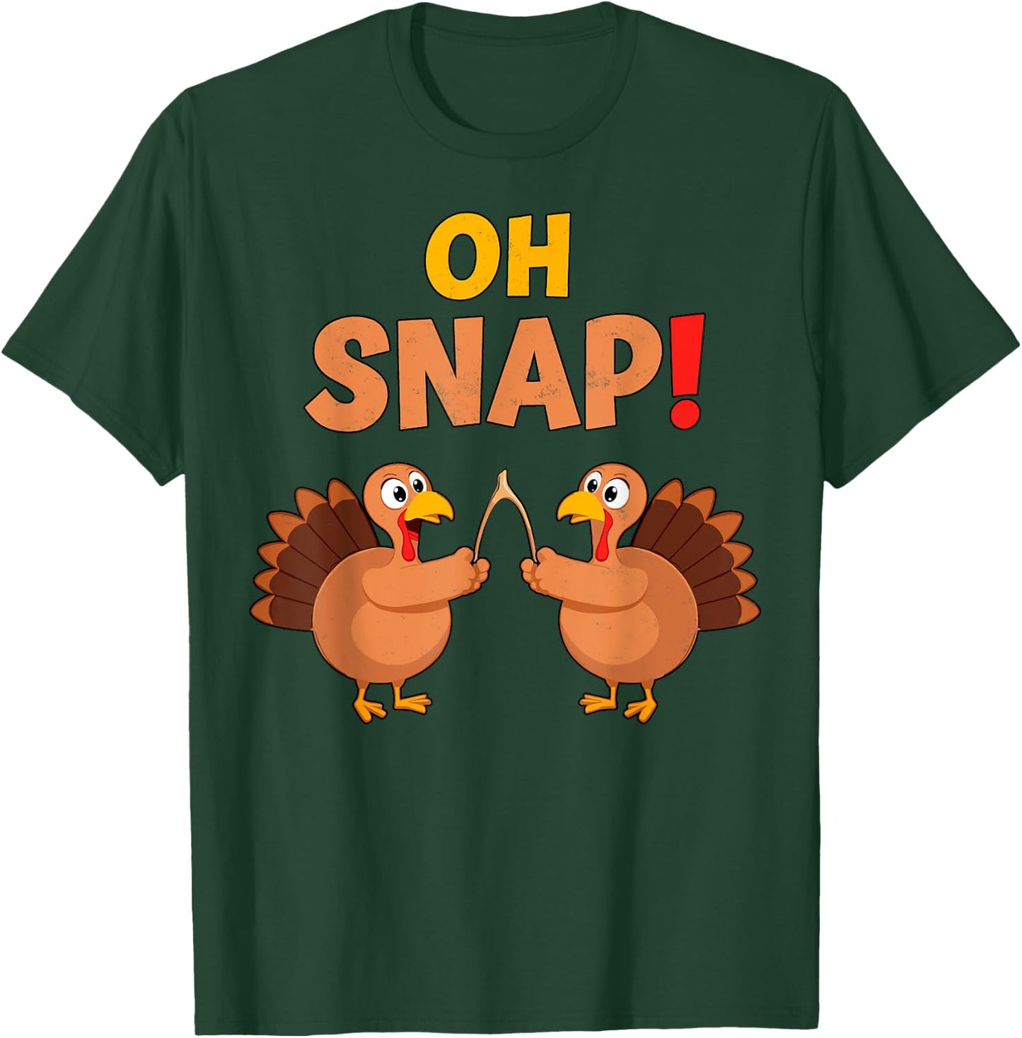Oh Snap Wish Bone Turkeys Pilgrim Funny Thanksgiving T-Shirt - T-Shirt | Forest