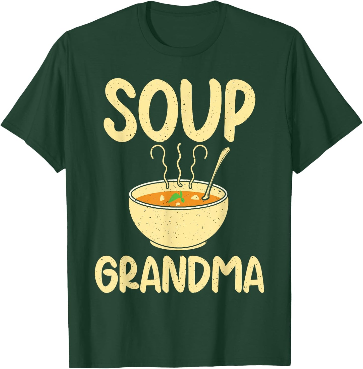Soup Lover Soup Grandma T-Shirt - T-Shirt | Forest
