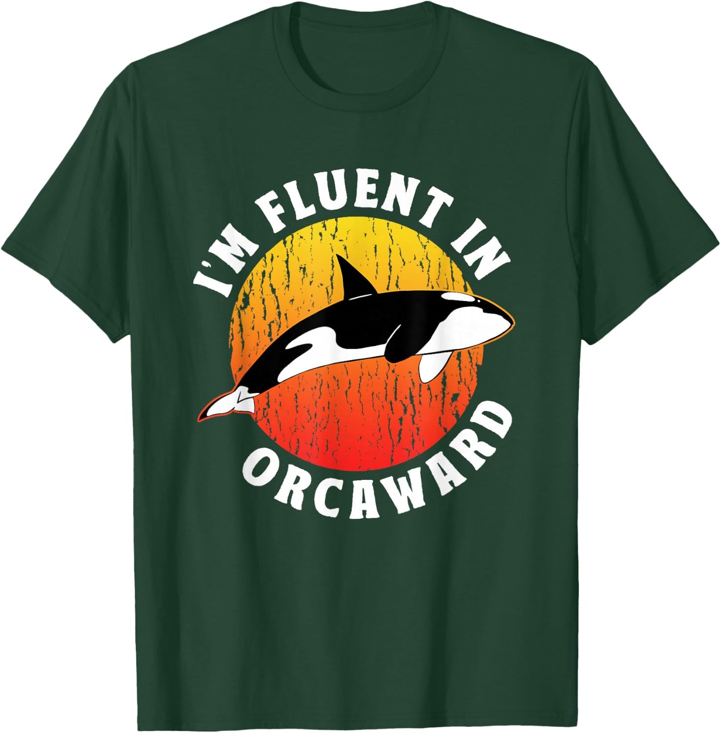 I'm Fluent In Orcaward Orca Awkward Humor Orcas T-Shirt - T-Shirt | Forest