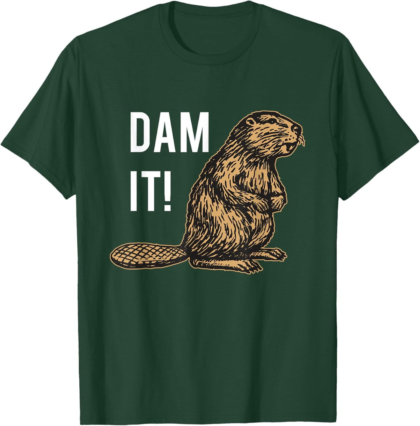 Beaver Dam It Funny Beaver T-Shirt - T-Shirt | Forest